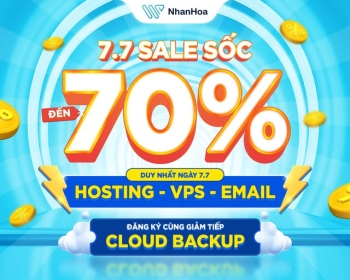 CANH GẤP! 7.7 SALE CỰC SỐC - GIẢM CHẠM MỐC 70% HOSTING/VPS/EMAIL